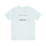 Quiet Strength Bold Faith Tee | Minimal Faith Shirt for Women | Christian Inspirational Shirt