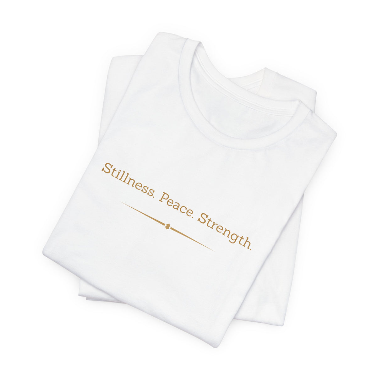 Stillness. Peace. Strength.