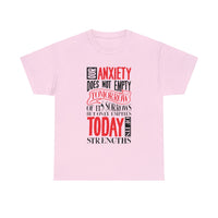 Our Anxiety Does Not Empty Tomorrow of Its Sorrows But Only Empties Today of Its Strengths