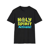 Holy Spirit Activate T-Shirt