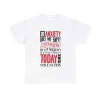 Our Anxiety Does Not Empty Tomorrow of Its Sorrows But Only Empties Today of Its Strengths