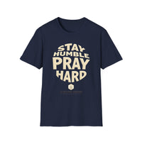 Stay Humble Pray Hard T-shirt