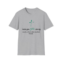 Christian Cross Unisex T-Shirt - 'Thank you Jesus for my cousin'