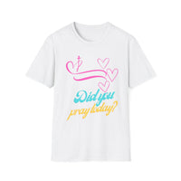 Christian T-Shirt-Have you prayed today?
