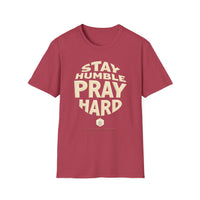Stay Humble Pray Hard T-shirt