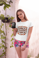 Floral Only Good Vibes T-Shirt