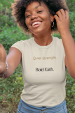 Quiet Strength Bold Faith Tee | Minimal Faith Shirt for Women | Christian Inspirational Shirt