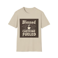 Blessed and Caffeine Fueled Unisex T-Shirt