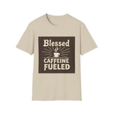 Blessed and Caffeine Fueled Unisex T-Shirt