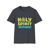 Holy Spirit Activate T-Shirt