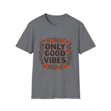 Floral Only Good Vibes T-Shirt