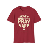Stay Humble Pray Hard T-shirt