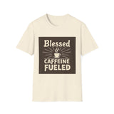 Blessed and Caffeine Fueled Unisex T-Shirt