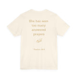 She Has Seen Too Many Answered Prayers | Christian Women's T-Shirt | Faith-Based Graphic Tee | Psalms 34:4