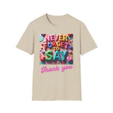 Colorful Women's T-Shirt 'Never Forget to Say Thank You'