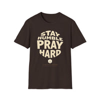 Stay Humble Pray Hard T-shirt