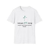 Christian Cross Unisex T-Shirt - 'Thank you Jesus for my cousin'