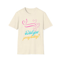 Christian T-Shirt-Have you prayed today?