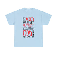 Our Anxiety Does Not Empty Tomorrow of Its Sorrows But Only Empties Today of Its Strengths