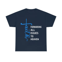 FAITH: Forwarding All Issues to Heaven Unisex Tee