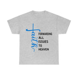 FAITH: Forwarding All Issues to Heaven Unisex Tee