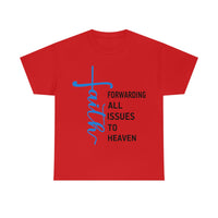 FAITH: Forwarding All Issues to Heaven Unisex Tee