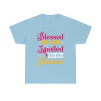 Blessed By God Spoiled By My Husband Tee