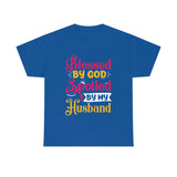 Blessed By God Spoiled By My Husband Tee