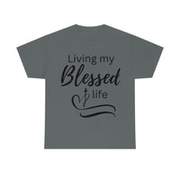 Living My Blessed Life Tee
