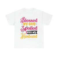 Blessed By God Spoiled By My Husband Tee