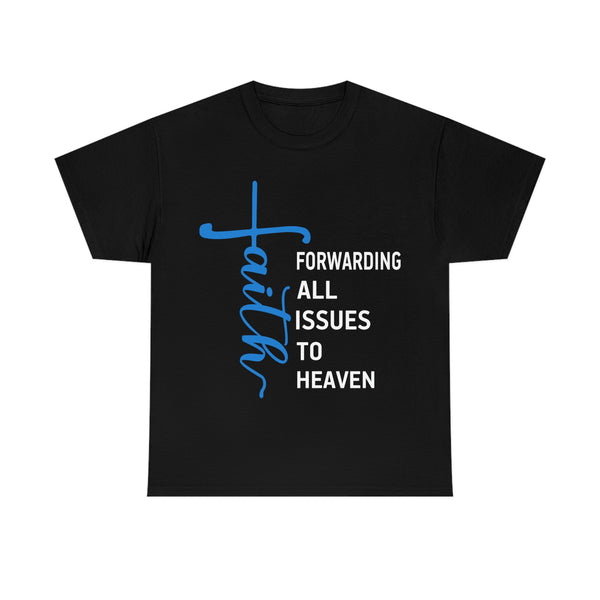 FAITH: Forwarding All Issues to Heaven Unisex Tee